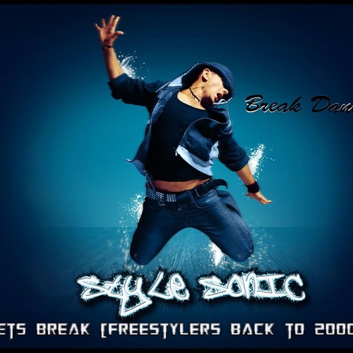 Style Sonic [EL Division] - Lets Break!!![Freestylers Back To 2000 - X]