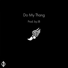 Do My Thang (Prod. by JB)
