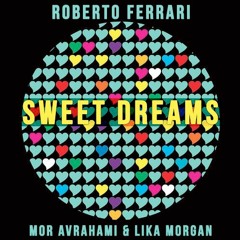 Roberto Ferrari Feat. Mor Avrahami Pyur & Lika Morgan - Sweet Dreams (Club Mix)