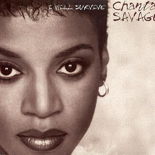 Stream Chantay Savage - I Will Survive (PH Edit Reprise) by