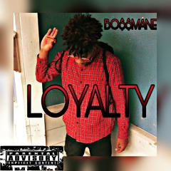 Bossmane Ernest Loyalty
