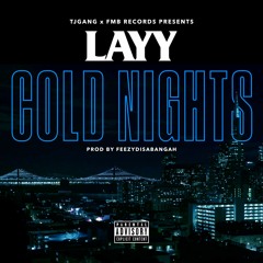Layy - Cold Nights (Produced By FeezyDisABangah)