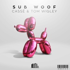 Cassé & Tom Wigley - Sub Woof