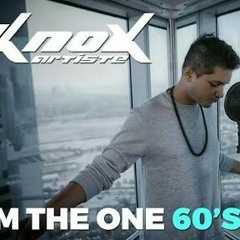 Im The One (60s Edition) - Knox Artiste  Cover  DJ Khaled x Justin Bieber.mp3