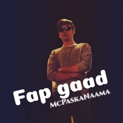 McPaskaNaama - Fap Gaad