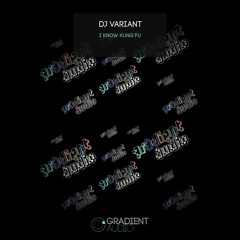 DJ Variant - I Know Kung Fu [FREE DOWNLOAD]
