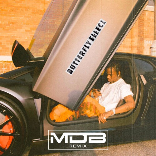 Travis Scott - Butterfly Effect (MDB Remix)