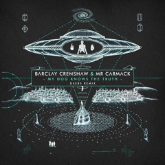 Barclay Crenshaw & Mr. Carmack - My Dog Knows the Truth (Deebs Remix)[PREVIEW]