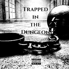 Trapped In The Dungeon ( prod. by Twins Over 808 )