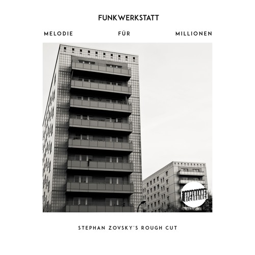 Funkwerkstatt - Melodie für Millionen 2k18 (Stephan Zovsky`s Rough Cut)