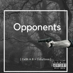 Ca$h A.B x Coby$osa [Opponents]
