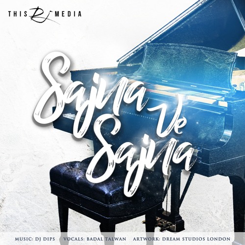 Dj Dips feat Badal Talwan - Sajna Ve Sajna
