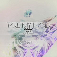 Panda Eyes - Take My Hand Ft. Azuria Sky (Teminite Remix)
