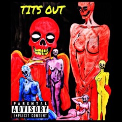 Tits Out Ft. SlapsMoms (Prod. SlapsMoms)