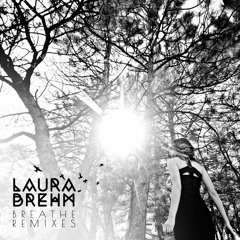 Laura Brehm - Breathe (Last Heroes & Crystal Skies Remix)