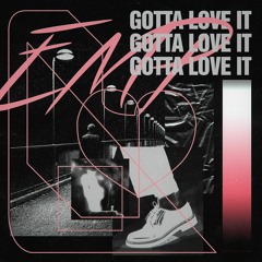 Gotta Love It (Prod. Eestbound)