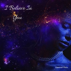 I Believe In You - (Eastman Rees)