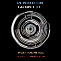Pendulum - Granite (Mertounage 8-bit version)