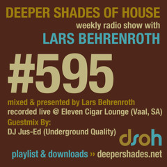 Deeper Shades Of House #595 w/ guest mix by DJ JUS-ED