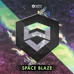 Scary Noise - Space Blaze | OUT NOW