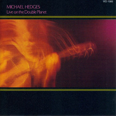 Michael Hedges : Live at John's Hopkins, 1992