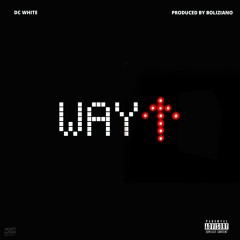 "Way Up" ProdBy: Bolizano