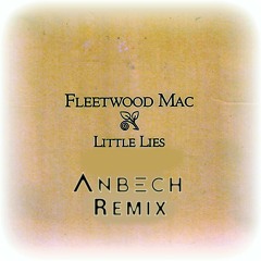 Fleetwood Mac - Little Lies (Anbech Remix)