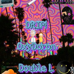 DRIP! Ft.Double L