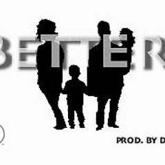 BETTER Prod By. DJ Kenz