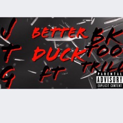 Jtg Ft Sum Bitch Ass Yb - Better duck