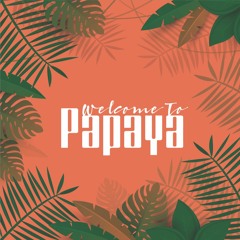 Welcome To Papaya Podcast 01 by DALSON