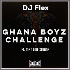 DJ Flex - GhanaBoyz Challenge Feat. ManLikeStunna (SOMJI Edition)