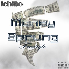 Money Sprung ( Freestyle )