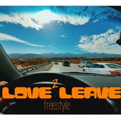 Love to Leave (Freestyle)