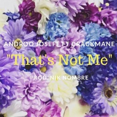 That's Not Me feat. CRACKMANE (Prod. nik Nombre)