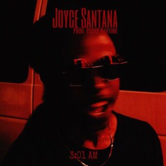 3:01 AM - Joyce Santana (Prod. Young Martino x Overdose x Young Class)