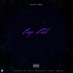 Cup Full [Prod. by A. Samir x Erick Bardales]