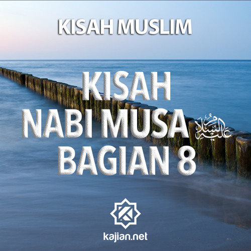 Kisah Muslim: Kisah Nabi Musa Bagian 8 - Ustadz Johan Saputra Halim, M.HI.