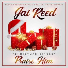 15. Jai Reed - Praise Him (Christmas Song)
