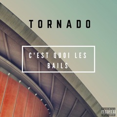 Tornado - C'est Quoi Les Bays