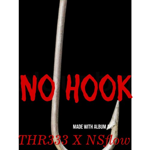 THR333 - No Hook Ft. NSFlow