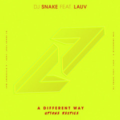 DJ Snake Ft. Lauv- A Different Way (UpTone ReSpice)