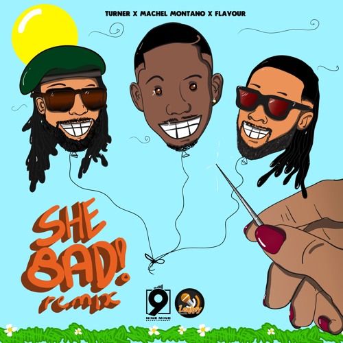 Turner: "She Bad (Rmx)" Ft. Machel Montano & Flavour