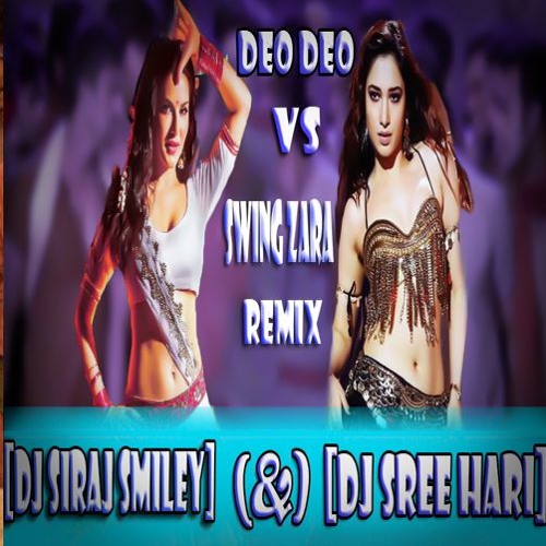 [Deo Deo] Vs [Swing Zara] (remix) [dj Siraj Smiley] And [dj Sree Hari]