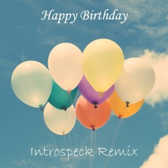 Happy Birthday (Introspeck Remix)