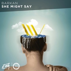 Barkan - She Might Say [Eonity Exclusive]