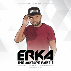 ERKA THE MIXTAPE PART 1 - MIXED BY ERKA & HOSTED BY MC DONSON