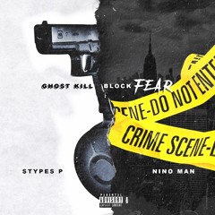 Block Fear - Styles P - Ft - Nino Man