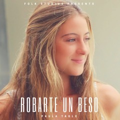 Robarte un Beso (Cover)- Paula Tagle| Folk Studios | Carlos Vives ft Sebastian Yatra