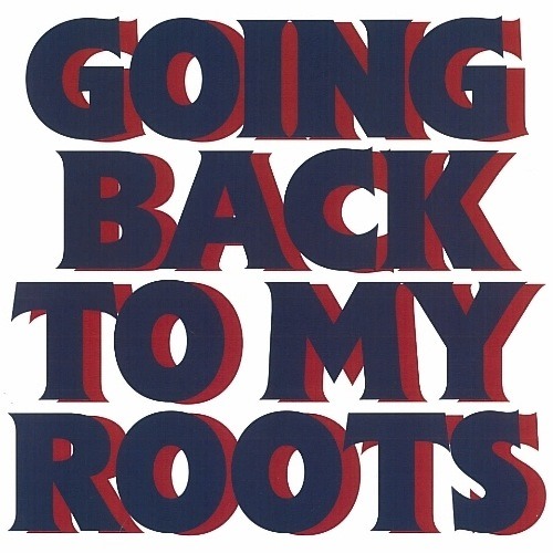 Going Back To My Roots